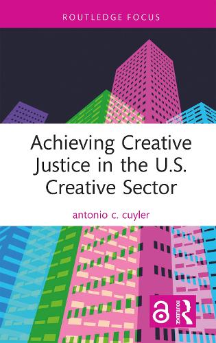 Achieving Creative Justice in the U.S. Creative Sector.