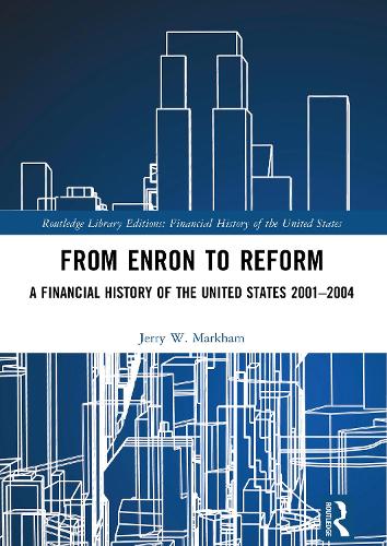 From Enron to Reform: A Financial History of the United States 2001-2004.