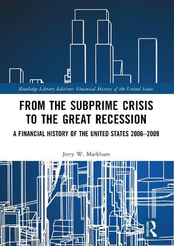 From the Subprime Crisis to the Great Recession: A Financial History of the United States 2006-2009.