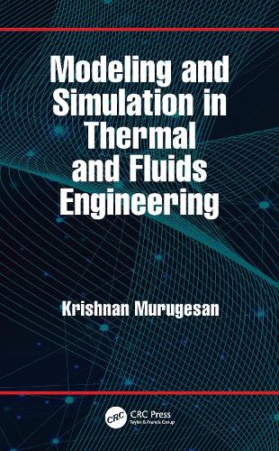 Modeling and Simulation in Thermal and Fluids Engineering.