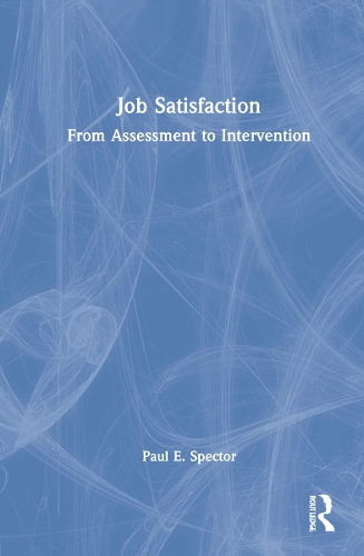 Job Satisfaction: From Assessment to Intervention.