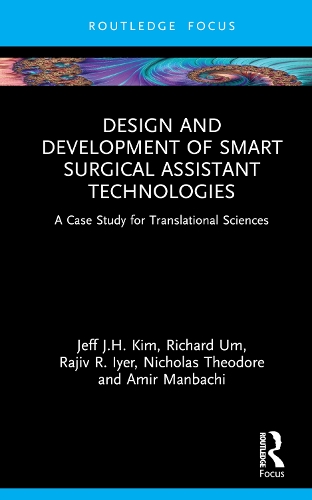 Design and Development of Smart Surgical Assistant Technologies: A Case Study for Translational Sciences.