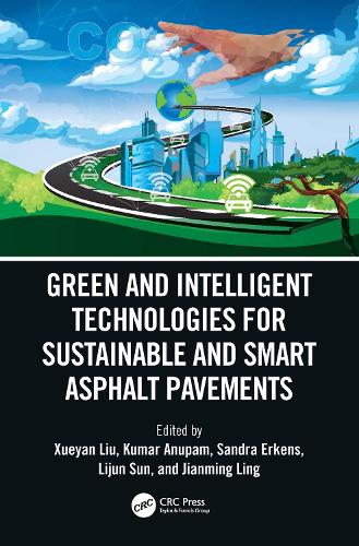 Green and Intelligent Technologies for Sustainable and Smart Asphalt Pavements: Proceedings of the 5th International Symposium on Frontiers of Road and Airport Engineering, 12-14 July, 2021, Delft, Netherlands (IFRAE).