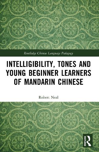 Intelligibility, Tones and Young Beginner Learners of Mandarin Chinese.