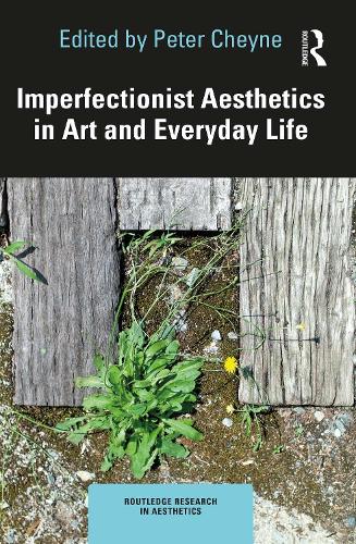 Imperfectionist Aesthetics in Art and Everyday Life.