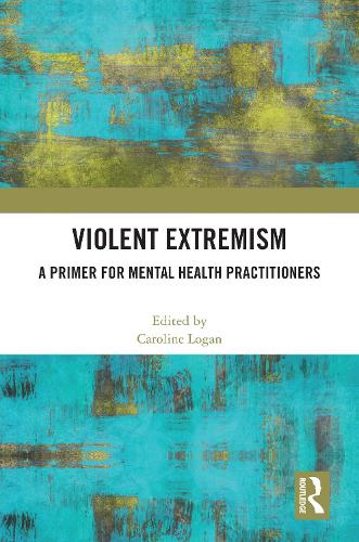 Violent Extremism: A Primer for Mental Health Practitioners.