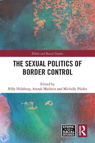 The Sexual Politics of Border Control.