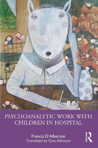 Psychoanalytic Work with Children in Hospital.