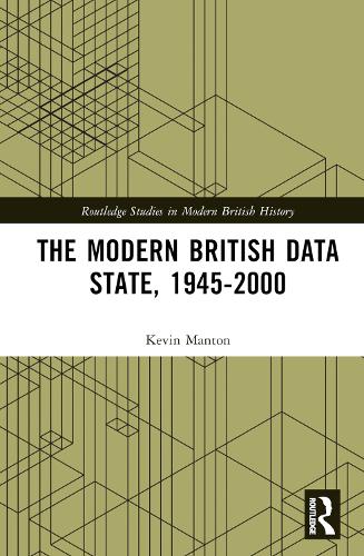 The Modern British Data State, 1945-2000.