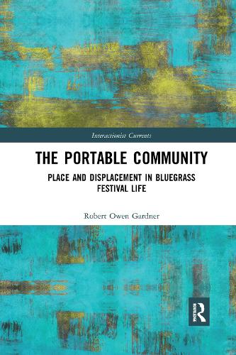The Portable Community: Place and Displacement in Bluegrass Festival Life.
