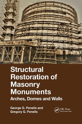 Structural Restoration of Masonry Monuments: Arches, Domes and Walls.