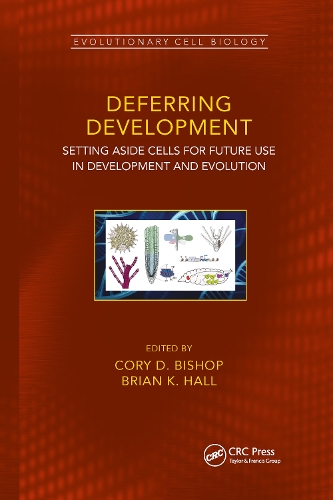 Deferring Development: Setting Aside Cells for Future Use in Development and Evolution.