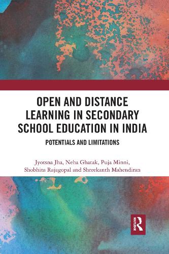 Open and Distance Learning in Secondary School Education in India: Potentials and Limitations.