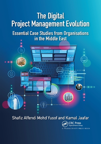 The Digital Project Management Evolution: Essential Case Studies from Organisations in the Middle East.