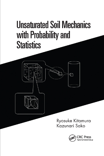 Unsaturated Soil Mechanics with Probability and Statistics.
