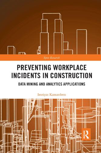Preventing Workplace Incidents in Construction: Data Mining and Analytics Applications.