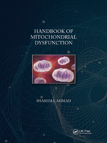 Handbook of Mitochondrial Dysfunction.