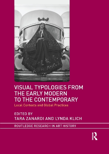 Visual Typologies from the Early Modern to the Contemporary: Local Contexts and Global Practices.