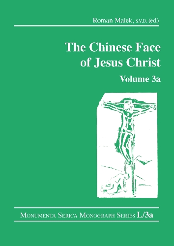 The Chinese Face of Jesus Christ: Volume 3a.