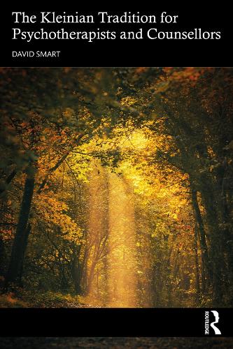 The Kleinian Tradition for Psychotherapists and Counsellors.