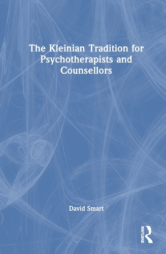 The Kleinian Tradition for Psychotherapists and Counsellors.