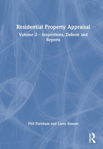 Residential Property Appraisal: Volume 2: Inspections, Defects and Reports.