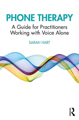 Phone Therapy: A Guide for Practitioners Working with Voice Alone.