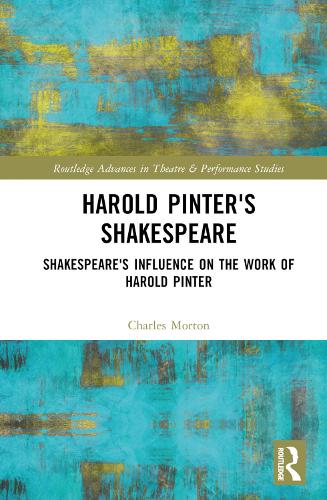 Harold Pinter's Shakespeare: Shakespeare's Influence on the Work of Harold Pinter.