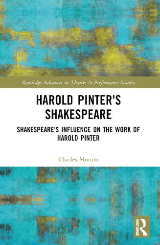 Harold Pinter's Shakespeare: Shakespeare's Influence on the Work of Harold Pinter.