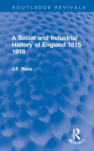 A Social and Industrial History of England 1815-1918.