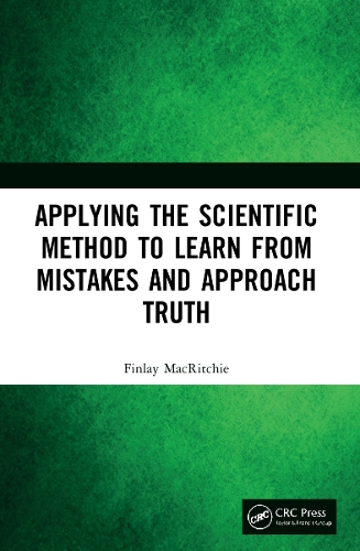 Applying the Scientific Method to Learn from Mistakes and Approach Truth.