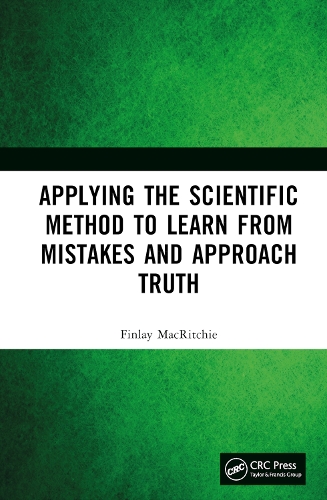 Applying the Scientific Method to Learn from Mistakes and Approach Truth.