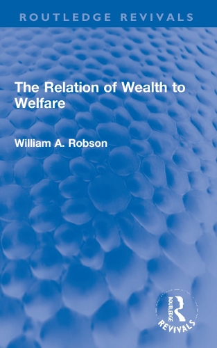 The Relation of Wealth to Welfare.