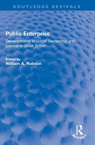 Public Enterprise: Developments in Social Ownership and Control in Great Britain.