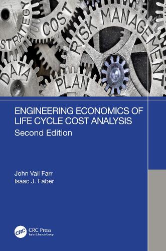 Engineering Economics of Life Cycle Cost Analysis. 2nd edition