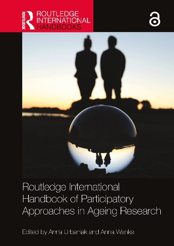 Routledge International Handbook of Participatory Approaches in Ageing Research.