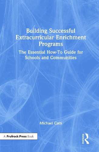 Building Successful Extracurricular Enrichment Programs: The Essential How-To Guide for Schools and Communities.
