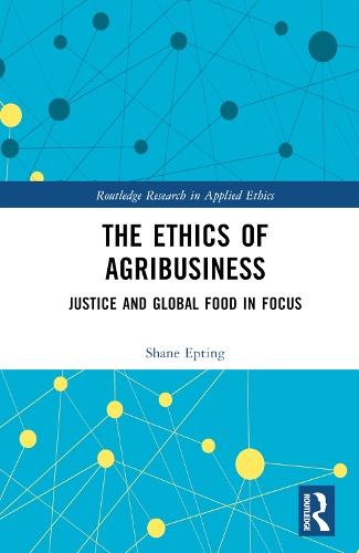 The Ethics of Agribusiness