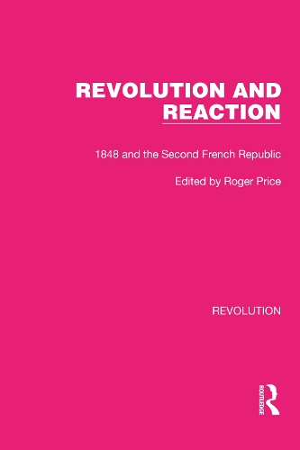 Revolution and Reaction: 1848 and the Second French Republic.