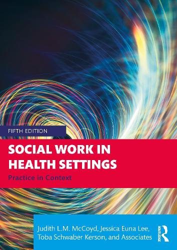 Social Work in Health Settings: Practice in Context. 5th edition