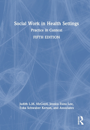Social Work in Health Settings: Practice in Context. 5th edition