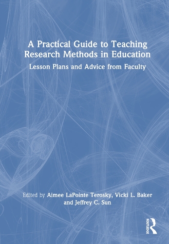 A Practical Guide to Teaching Research Methods in Education