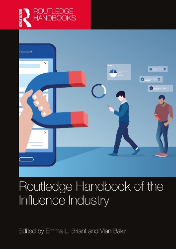 Routledge Handbook of the Influence Industry.
