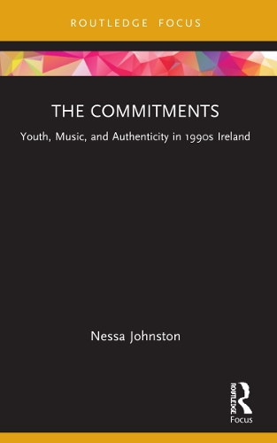 The Commitments: Youth, Music, and Authenticity in 1990s Ireland.