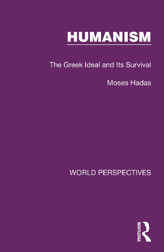 Humanism: The Greek Ideal and Its Survival.