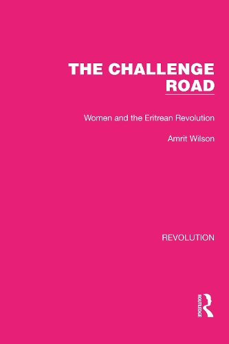 The Challenge Road: Women and the Eritrean Revolution.