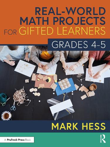 Real-World Math Projects for Gifted Learners, Grades 4-5.