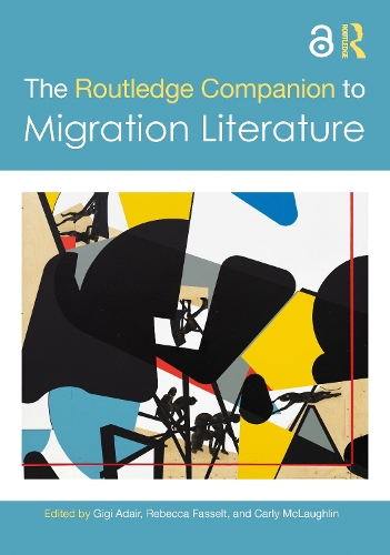 The Routledge Companion to Migration Literature.
