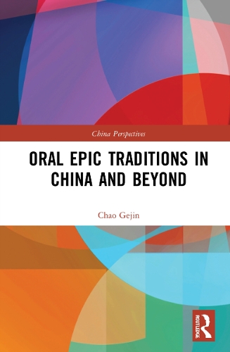 Oral Epic Traditions in China and Beyond.