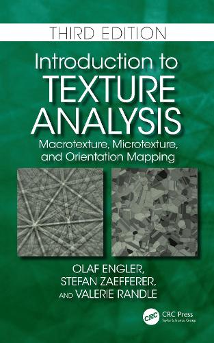 Introduction to Texture Analysis: Macrotexture, Microtexture, and Orientation Mapping. 3rd edition